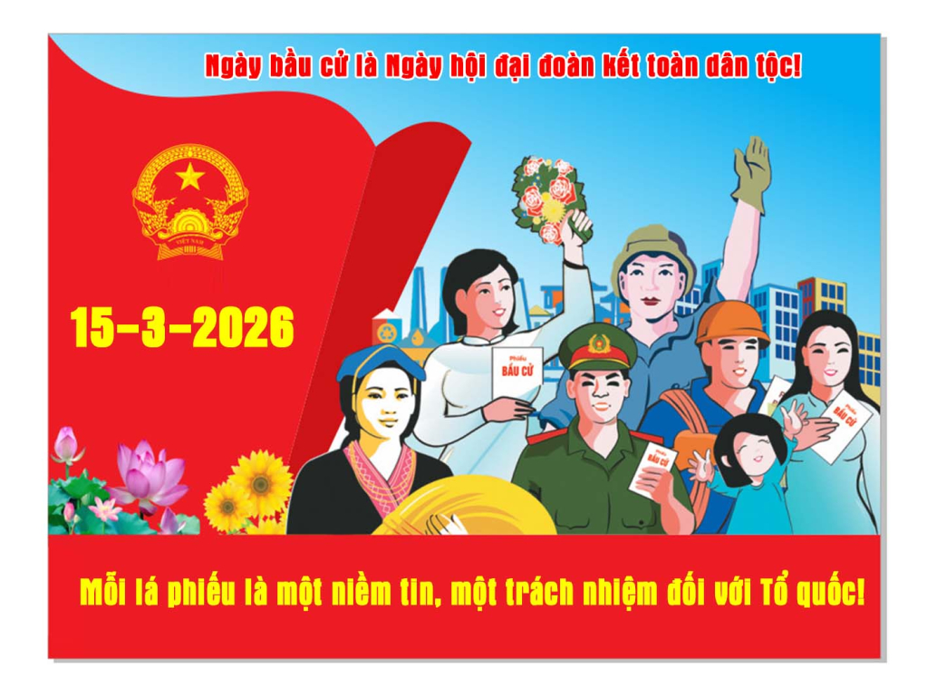Ngày bầu cử đại biểu Quốc hội khóa XVI và đại biểu HĐND các cấp nhiệm kỳ 2026 - 2031 là Chủ nhật, 15/3/2026